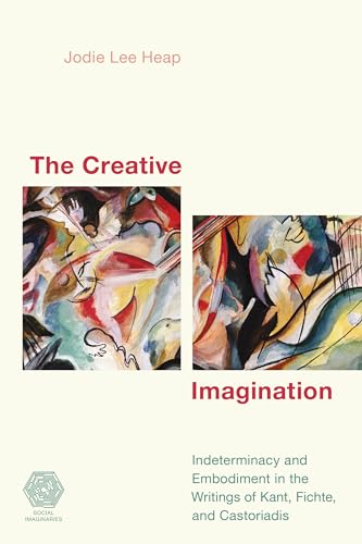 Heap - Creative Imagination  Indeterminacy and Embodiment in the Writi