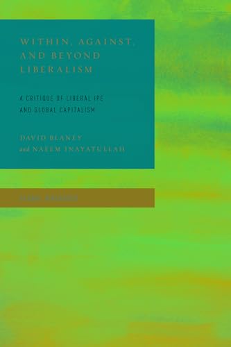 Blaney - Within, Against, and Beyond Liberalism   A Critique of Libera