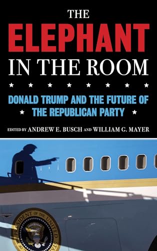 Busc - Elephant in the Room  Donald Trump and the Future of the Republ