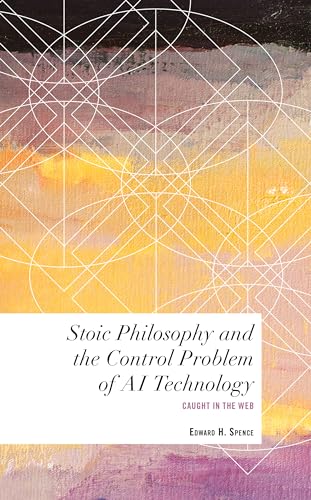 Spenc - Stoic Philosophy and the Control Problem of AI Technology  Cau
