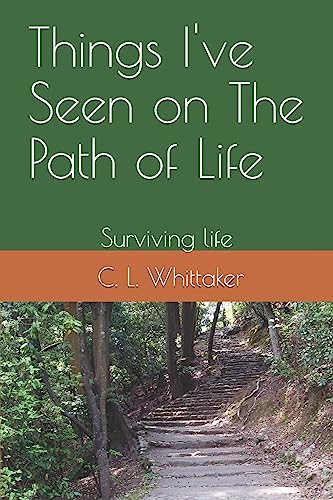 Whittaker - Things I've Seen on The Path of Life  Surviving life - New