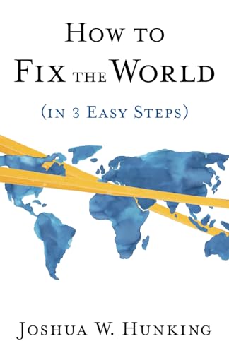 Hunking - How to Fix the World (in 3 Easy Steps) - New paperback or so