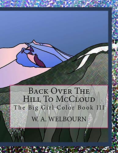 Welbourn - Back Over The Hill To McCloud  The Big Girl Color Book III