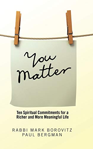 BOROVITZ - You Matter: Ten Spiritual Commitments for a Richer and More