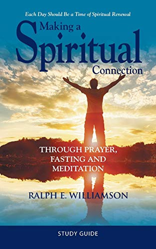 Williamson - Making a Spiritual Connection  Through Prayer, Fasting an
