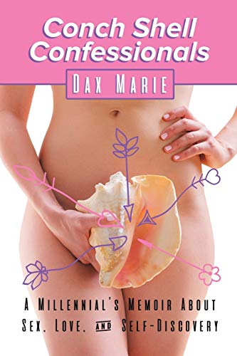 Mari - Conch Shell Confessionals  A Millennial's Memoir About Sex, Lov