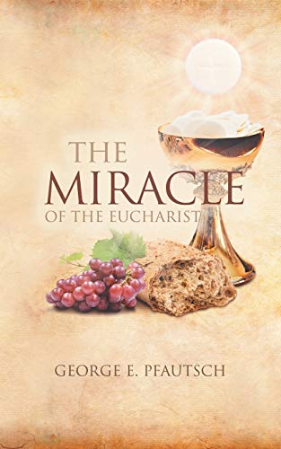 Pfautsc - Miracle of the Eucharist - New paperback or softback