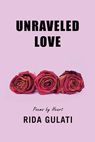 Gulati - Unraveled Love  Poems by Heart - New paperback or softback