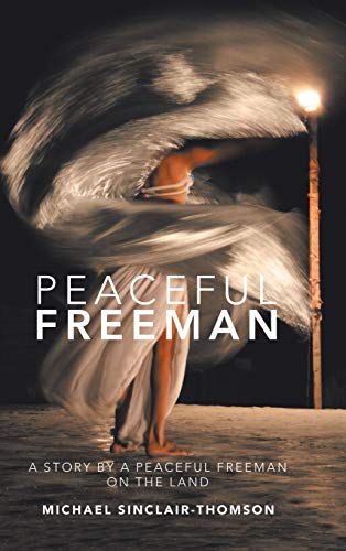 Sinclair-Thomson - Peaceful Freeman: A Story by a Peaceful Freeman on
