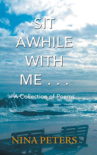 Peters - Sit Awhile with Me . . .  A Collection of Poems - New hardbac