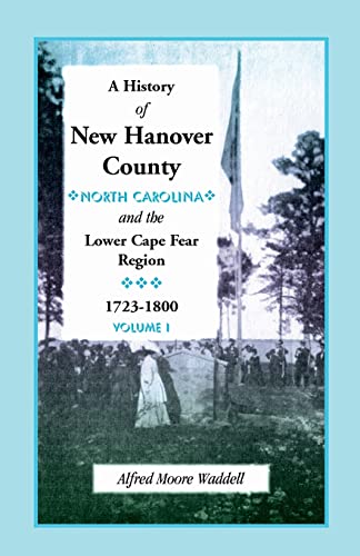 Waddell - A History of New Hanover County (North Carolina), and the Ca