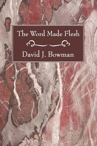 Bowman - Word Made Flesh - New paperback or softback