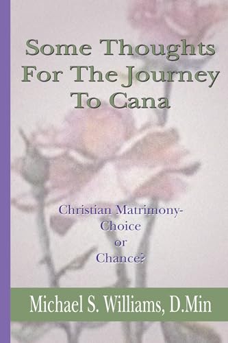 Williams - Some Thoughts for the Journey to Cana: Christian Matrimony,