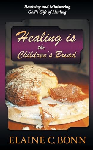 Bonn - Healing is the hildren's Bread: Reeiving and Ministering God's