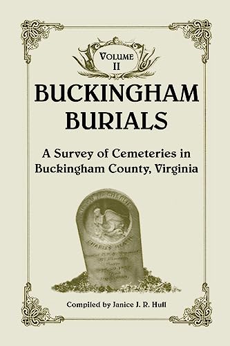Hull - Buckingham Burials, a Survey of Cemeteries in Buckingham County