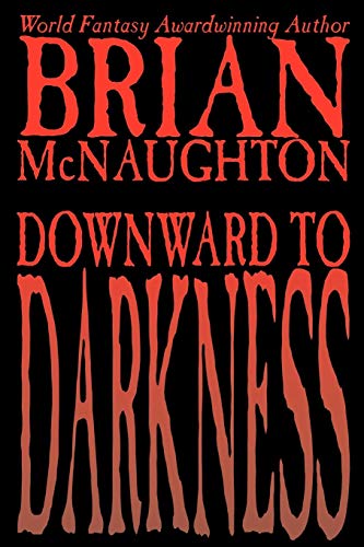 McNaughton - Downward to Darkness - New paperback or softback