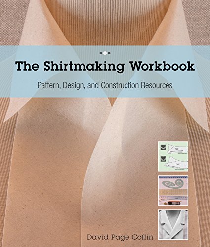 David Coffin - Shirtmaking Workbook : Pattern, Design, and Constructio