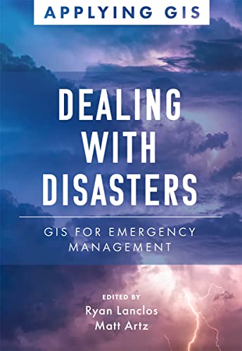 Lanclos - Dealing with Disasters : GIS for Emergency Management - New