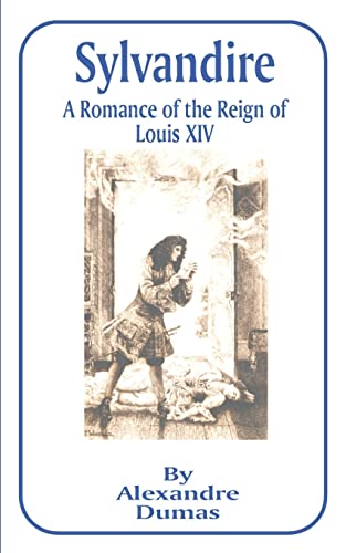 Dumas - Sylvandire  A Romance of the Reign of Louis XIV - New paperbac
