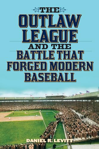 Levitt - Outlaw League and the Battle That Forged Modern Baseball - Ne