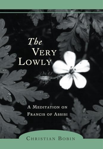 Bobin - Very Lowly : A Meditation on Francis of Assisi - New paperback