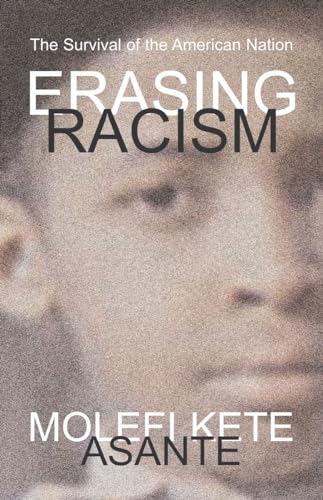 Asant - Erasing Racism: The Survival of the American Nation - New pape