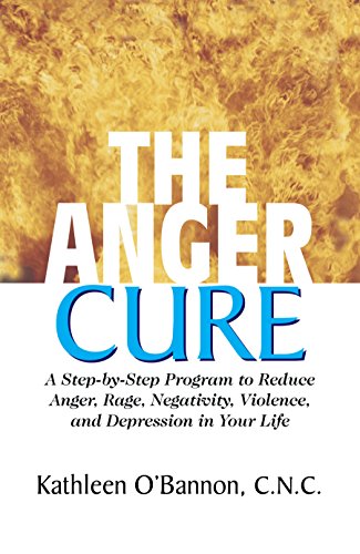 O'Bannon - Anger Cure : A Step-By-Step Program to Reduce Anger, Rage,