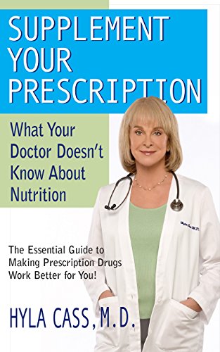 Cass - Supplement Your Prescription : What Your Doctor Doesn't Know ab