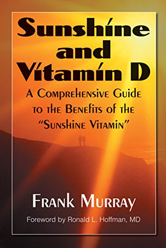 Murray - Sunshine and Vitamin D : A Comprehensive Guide to the Benefit