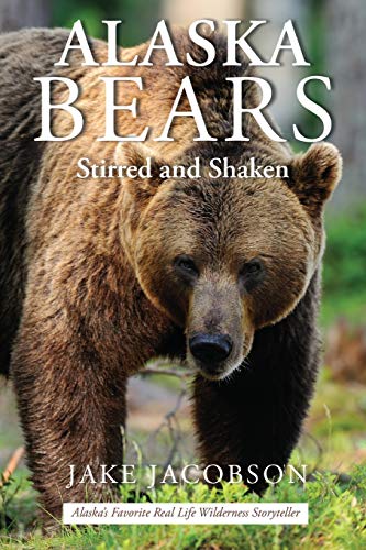 Jacobson - Alaska Bears: Shaken and Stirred - New paperback or softbac