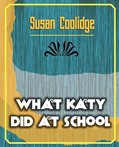 Susan Coolidg - What Katy Did at School - New paperback or softback