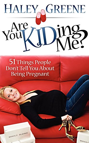 Green - Are You KIDding Me? : 51 Things People Don't Tell You About Be