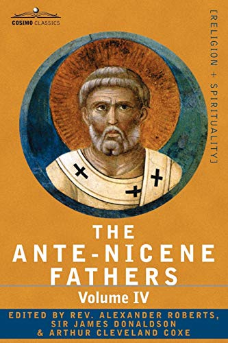 Roberts - Ante-Nicene Fathers: The Writings of the Fathers Down to A.D