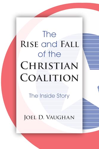 Vaughan - Rise and Fall of the Christian Coalition: The Inside Story -