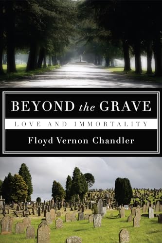 Chandler - Beyond the Grave: Love and Immortality - New paperback or s