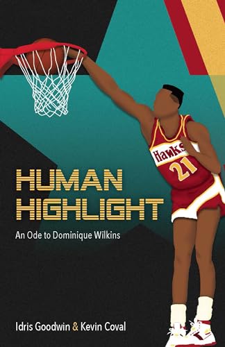Goodwin - Human Highlight   An Ode To Dominique Wilkins - New paperbac