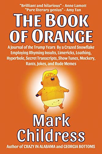 Childress - Book of Orange  A Journal of the Trump Years  By a Crazed