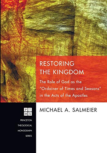 Salmeier - Restoring the Kingdom: The Role of God as the "Ordainer of