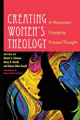 Coleman - Creating Women's Theology: A Movement Engaging Process Thoug