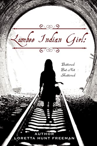 Freeman - Lumbee Indian Girl: Battered But Not Shattered - New paperba