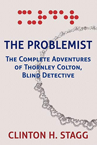 Stagg - Problemist: The Complete Adventures of Thornley Colton, Blind