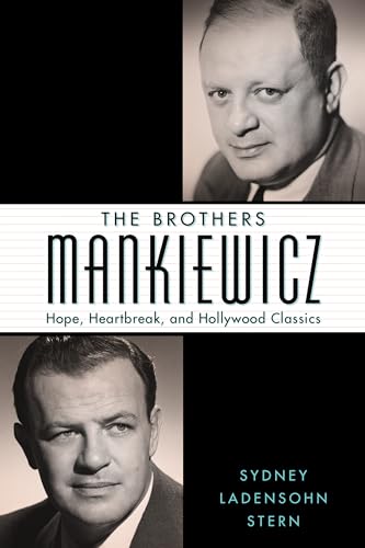 Stern - Brothers Mankiewicz: Hope, Heartbreak, and Hollywood Classics