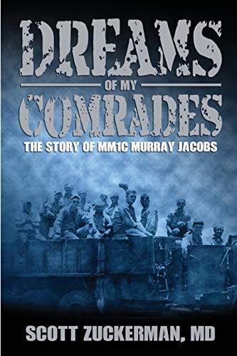 Zuckerman - Dreams of My Comrades: The Story of MM1C Murray Jacobs - N