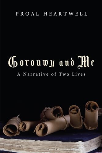 Heartwell - Goronwy and Me: A Narrative of Two Lives - New paperback o