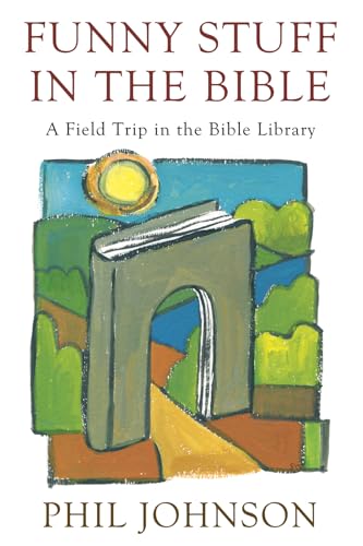 Johnson - Funny Stuff in the Bible: A Field Trip in the Bible Library