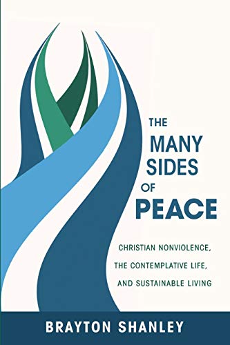 Shanley - Many Sides of Peace: Christian Nonviolence, the Contemplativ