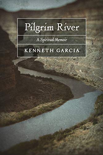 Garcia - Pilgrim River  A Spiritual Memoir - New paperback or softback