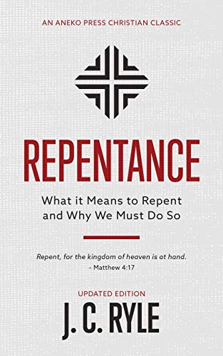 Ryl - Repentance  What it Means to Repent and Why We Must Do So - New