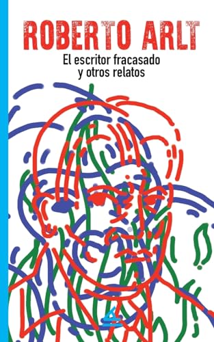 Arlt - El escritor fracasado y otros relatos - New paperback or softba