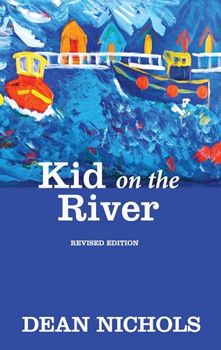 Nichols - Kid on the River, Revised Edition - New paperback or softbac